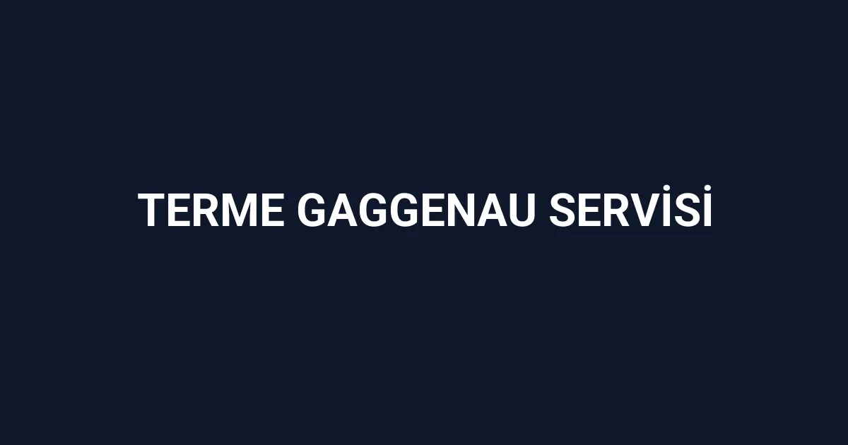 Terme Gaggenau Servisi